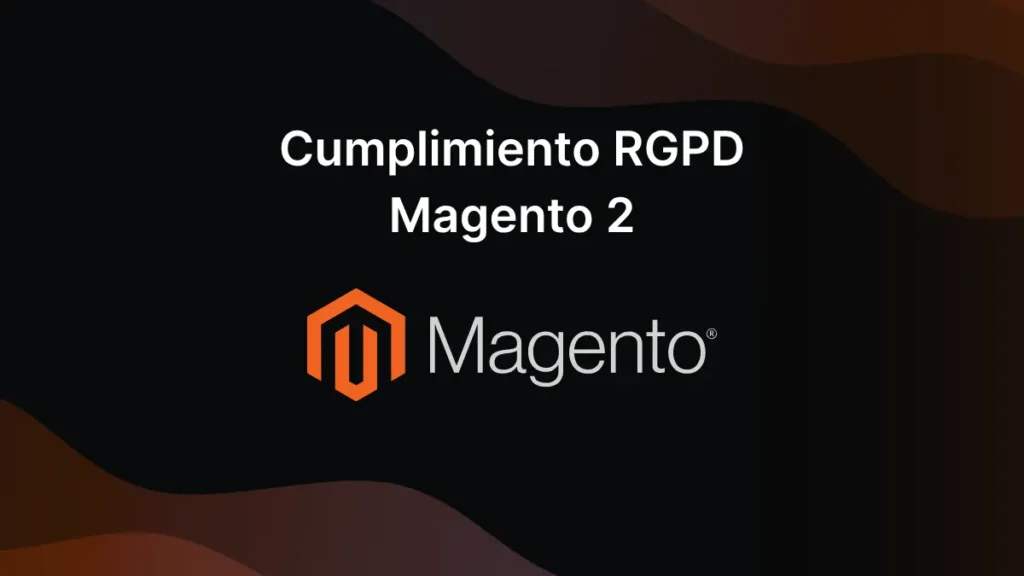 Cumplimiento RGPD Magento 2
