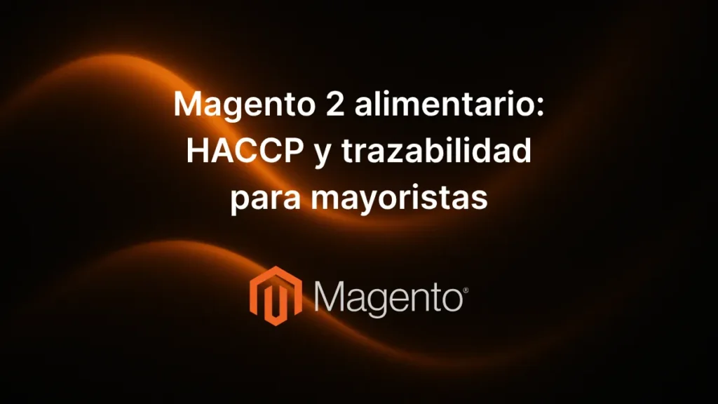 Texto «Magento 2 alimentario: HACCP y trazabilidad para mayoristas» centrado sobre fondo decorativo moderno