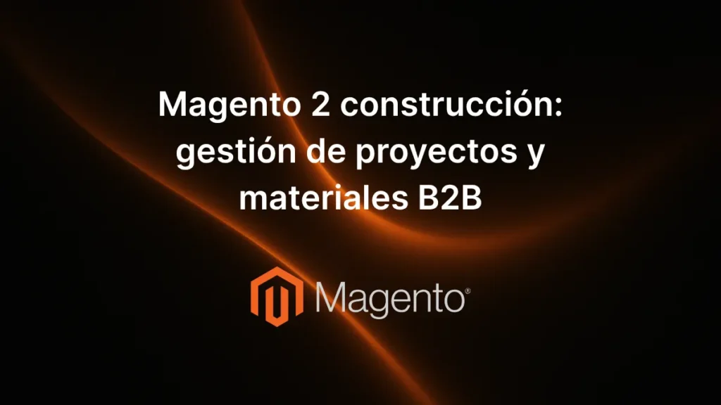 Texto «Magento 2 construcción: gestión de proyectos y materiales B2B» centrado sobre fondo decorativo moderno