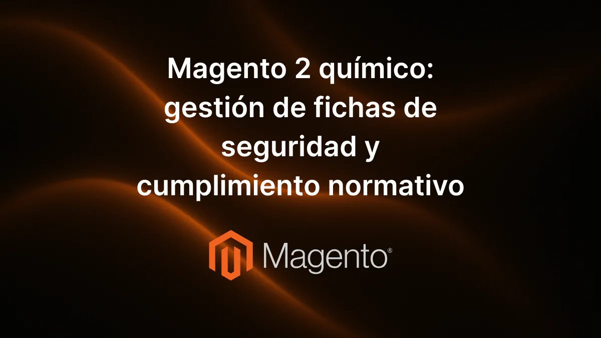 Texto «Magento 2 químico: gestión de fichas de seguridad y cumplimiento normativo» centrado sobre fondo decorativo moderno